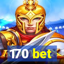 170 bet