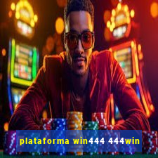 plataforma win444 444win