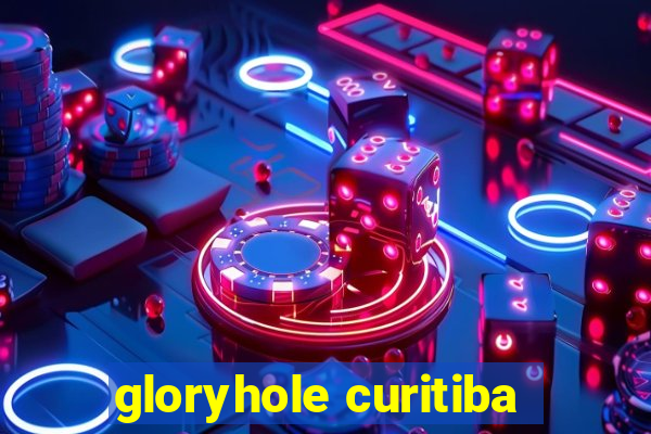 gloryhole curitiba