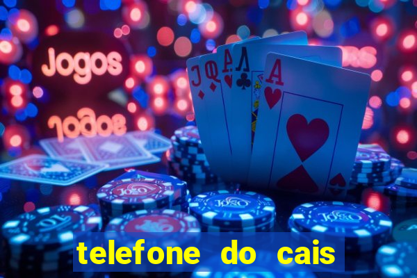 telefone do cais vila nova