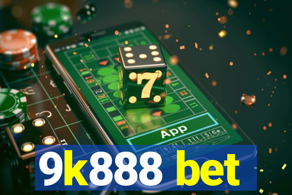 9k888 bet