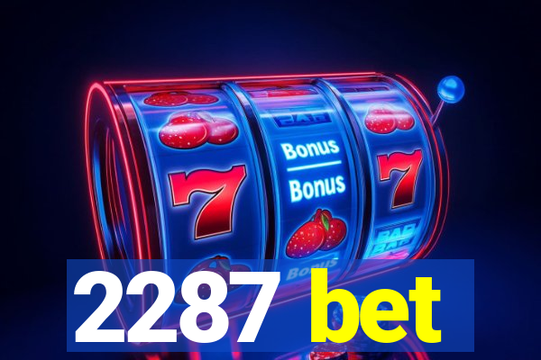 2287 bet