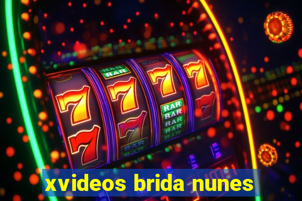 xvideos brida nunes
