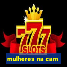 mulheres na cam