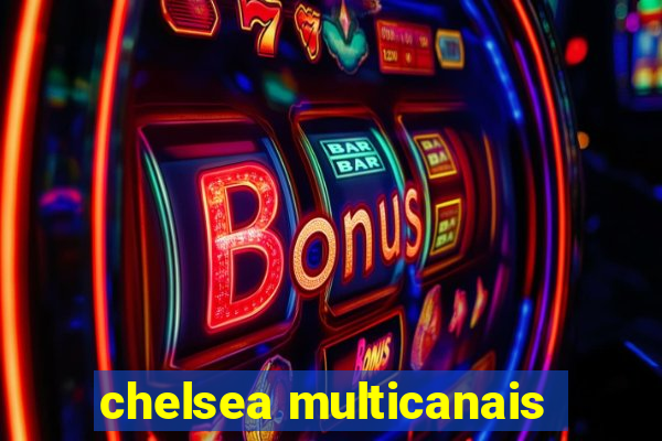 chelsea multicanais