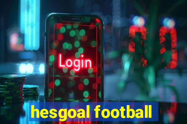 hesgoal football