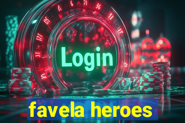 favela heroes