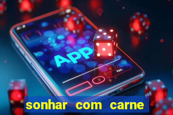 sonhar com carne de porco jogo do bicho