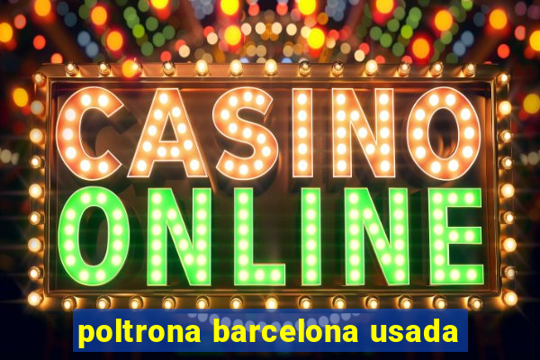 poltrona barcelona usada