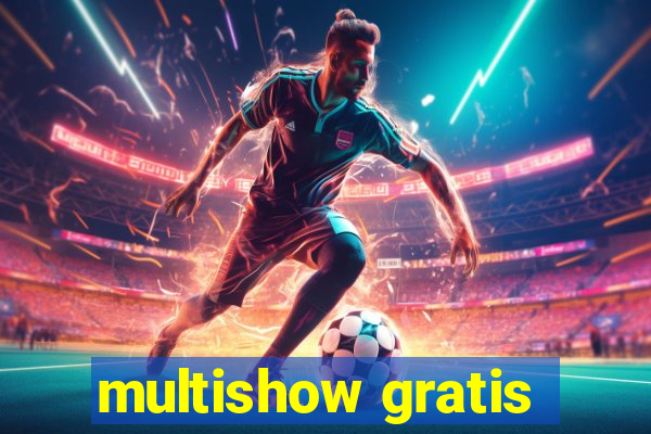 multishow gratis