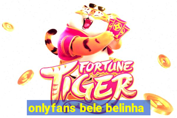 onlyfans bele belinha