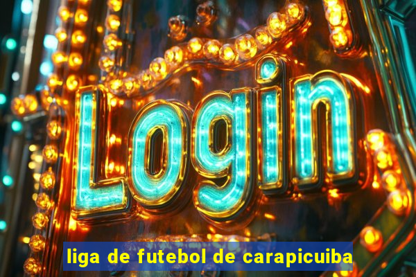 liga de futebol de carapicuiba