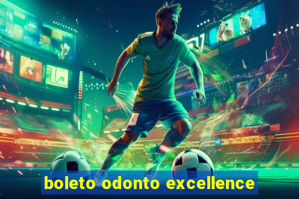 boleto odonto excellence