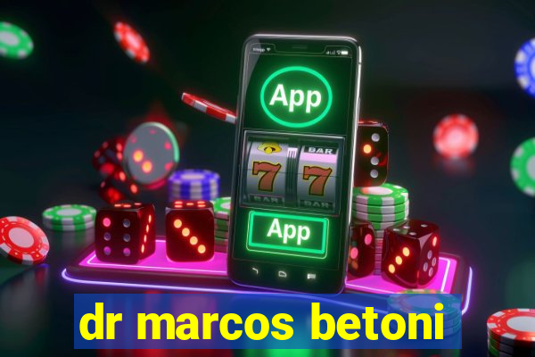 dr marcos betoni