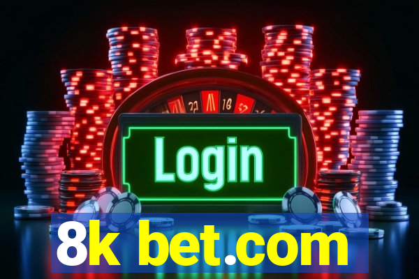 8k bet.com
