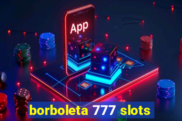 borboleta 777 slots