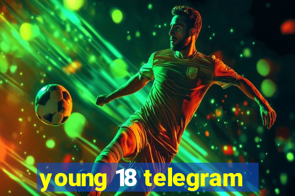 young 18 telegram