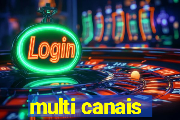 multi canais