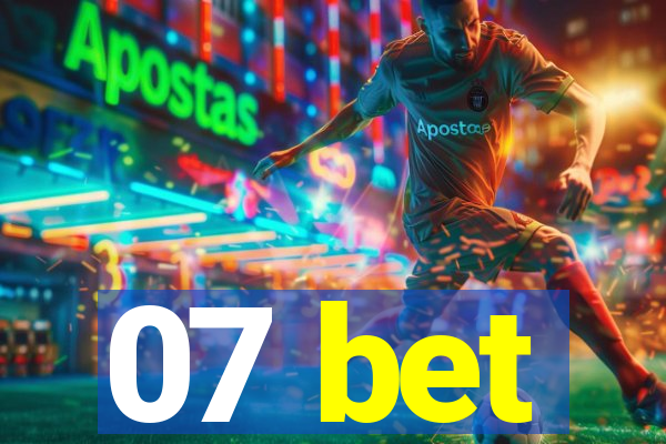 07 bet