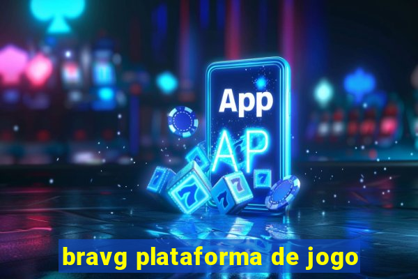 bravg plataforma de jogo