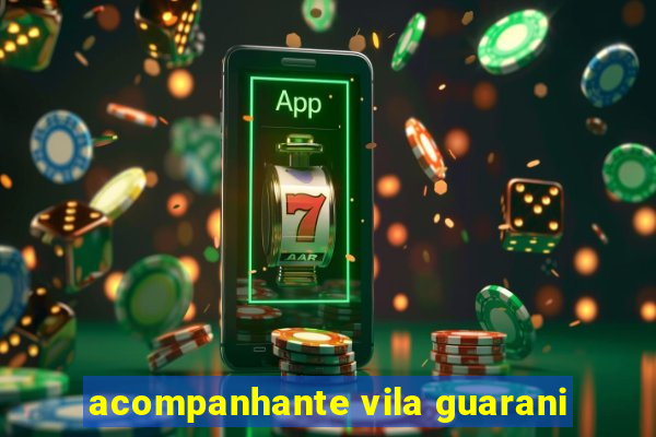 acompanhante vila guarani