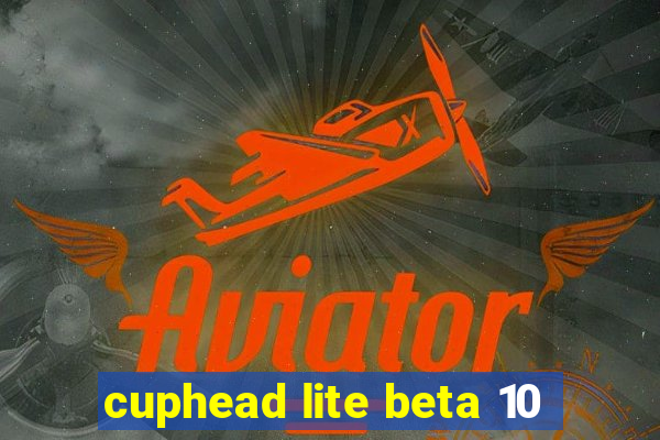 cuphead lite beta 10