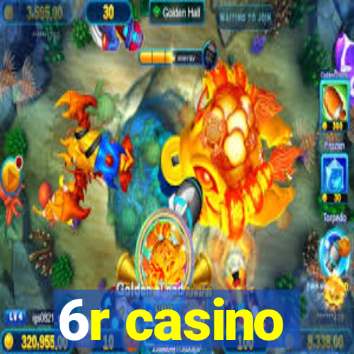 6r casino
