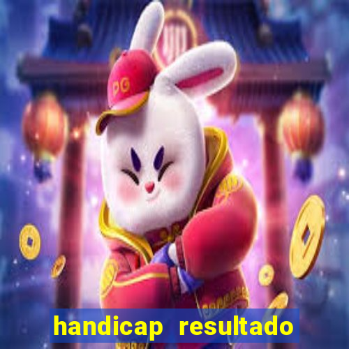 handicap resultado final - 2