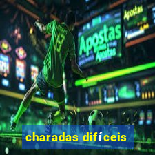 charadas difíceis