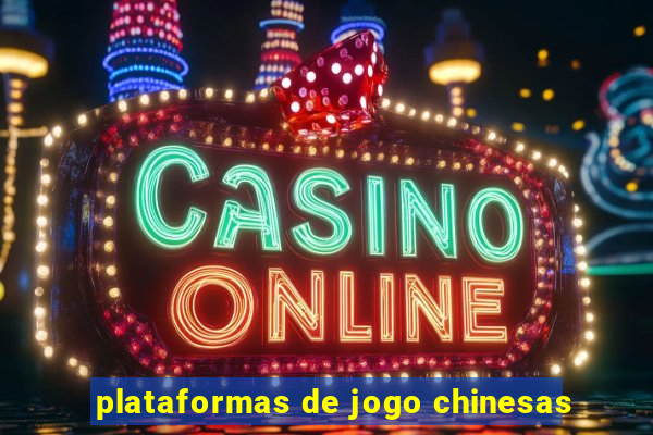 plataformas de jogo chinesas