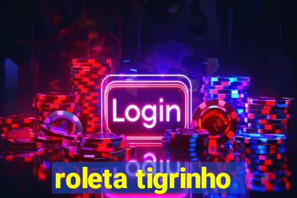 roleta tigrinho