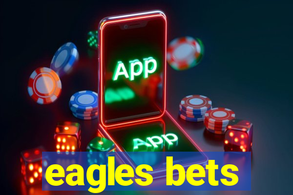 eagles bets