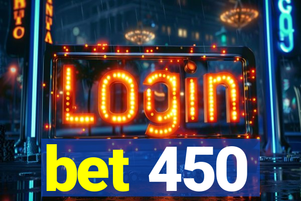 bet 450