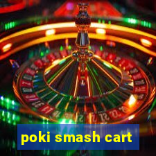 poki smash cart