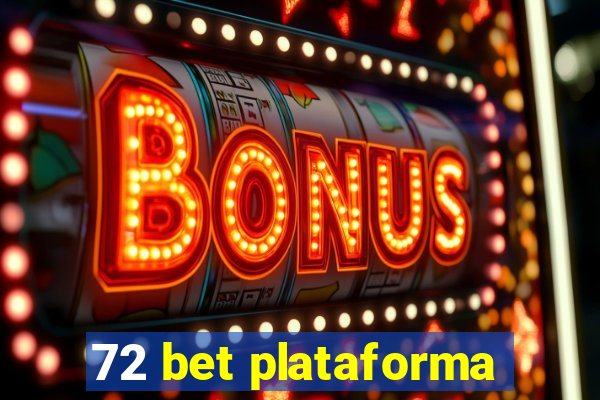 72 bet plataforma