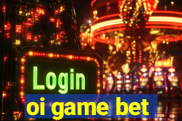 oi game bet
