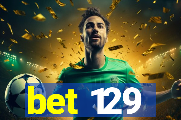 bet 129