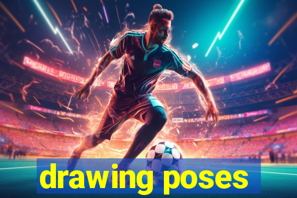 drawing poses