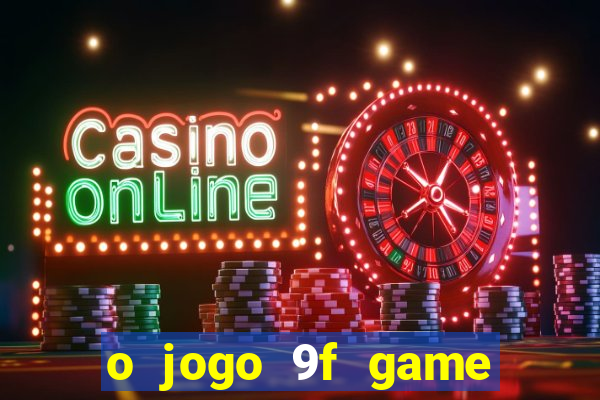 o jogo 9f game paga mesmo
