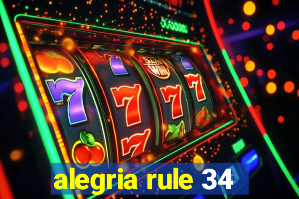 alegria rule 34