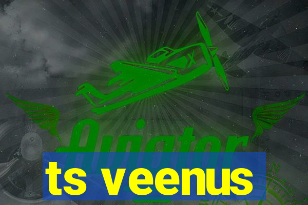 ts veenus
