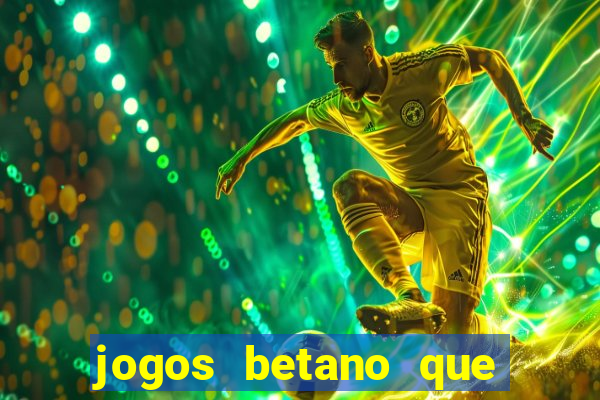 jogos betano que mais pagam