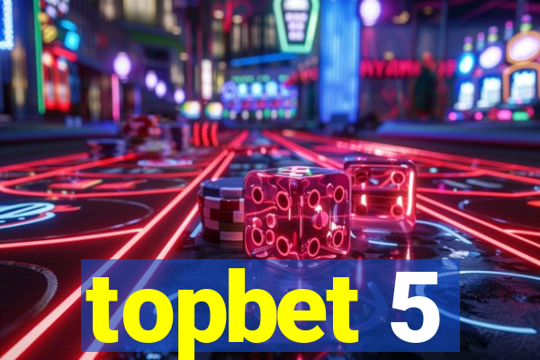 topbet 5