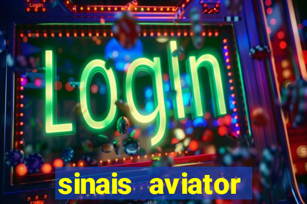 sinais aviator esporte da sorte