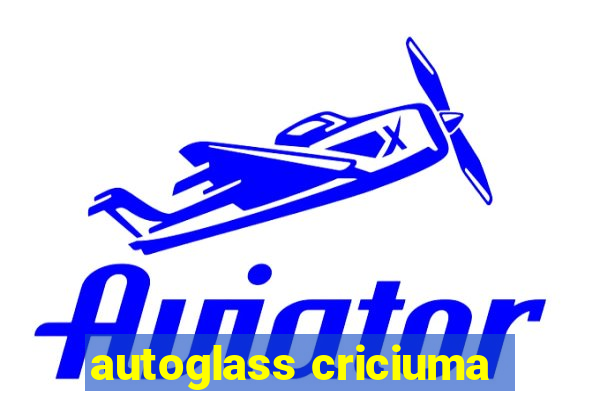autoglass criciuma