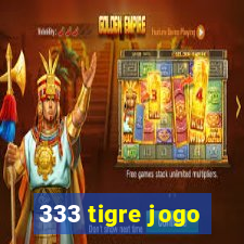 333 tigre jogo
