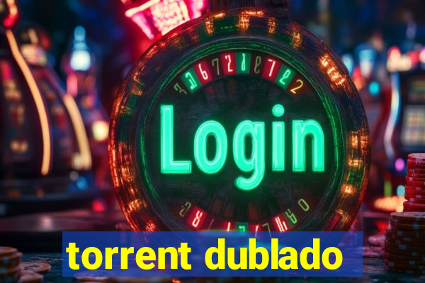 torrent dublado