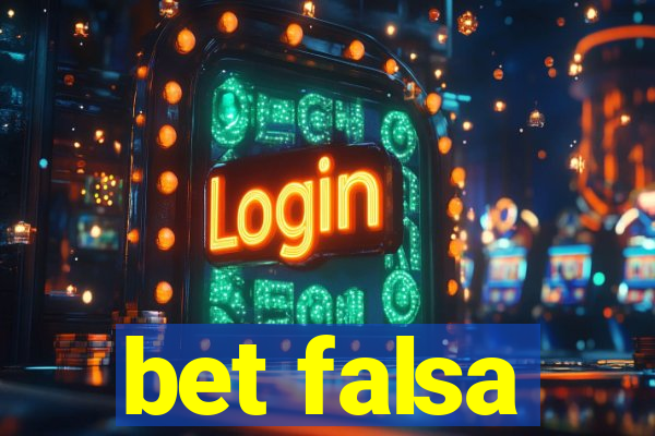bet falsa