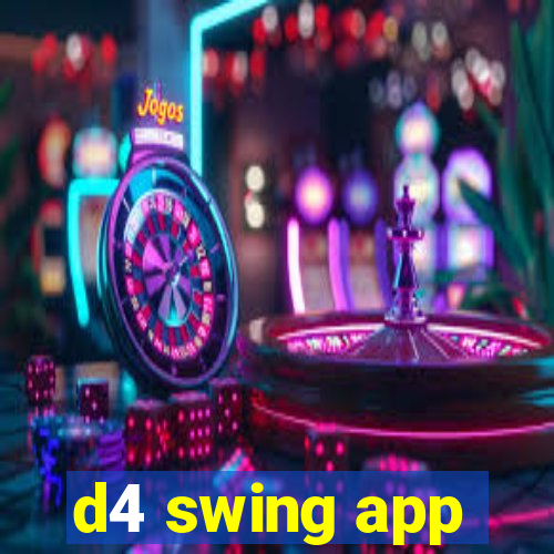 d4 swing app