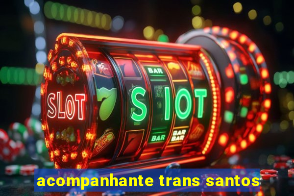 acompanhante trans santos